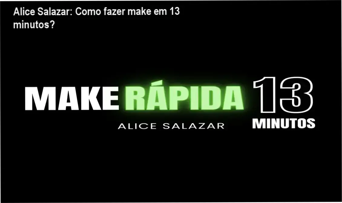 Alice Salazar ensina automaquiagem rápida de 13 minutos para mulheres com rotina corrida