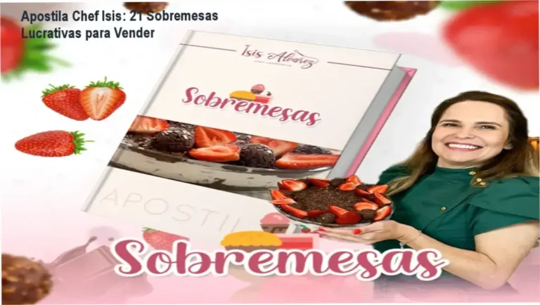 Apostila de Sobremesas Lucrativas de Chef Isis Alvarez - Reputação, Segurança e Confiabilidade Verificadas