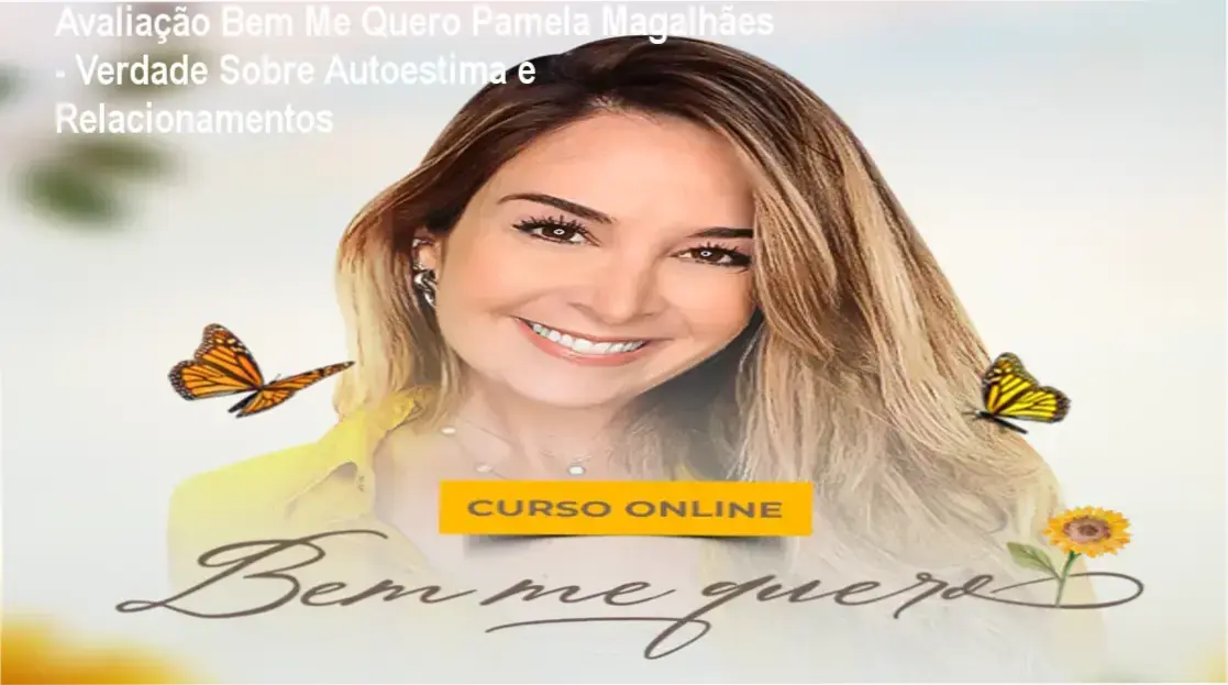 Curso Bem Me Quero Pamela Magalhães: revelando como funciona por dentro