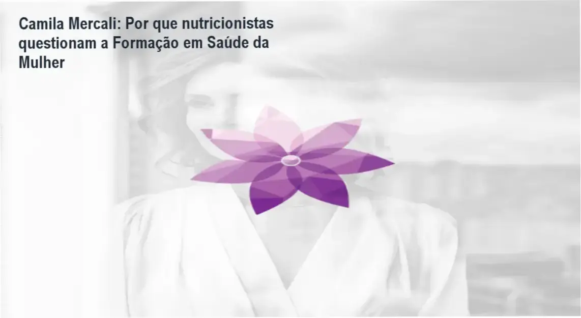 Camila Mercali apresentando a Formação em Saúde da Mulher para nutricionistas