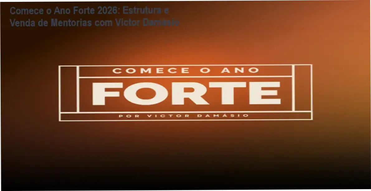 Mentoria 'Comece o Ano Forte 2026' com Victor Damásio: bastidores e estratégias práticas