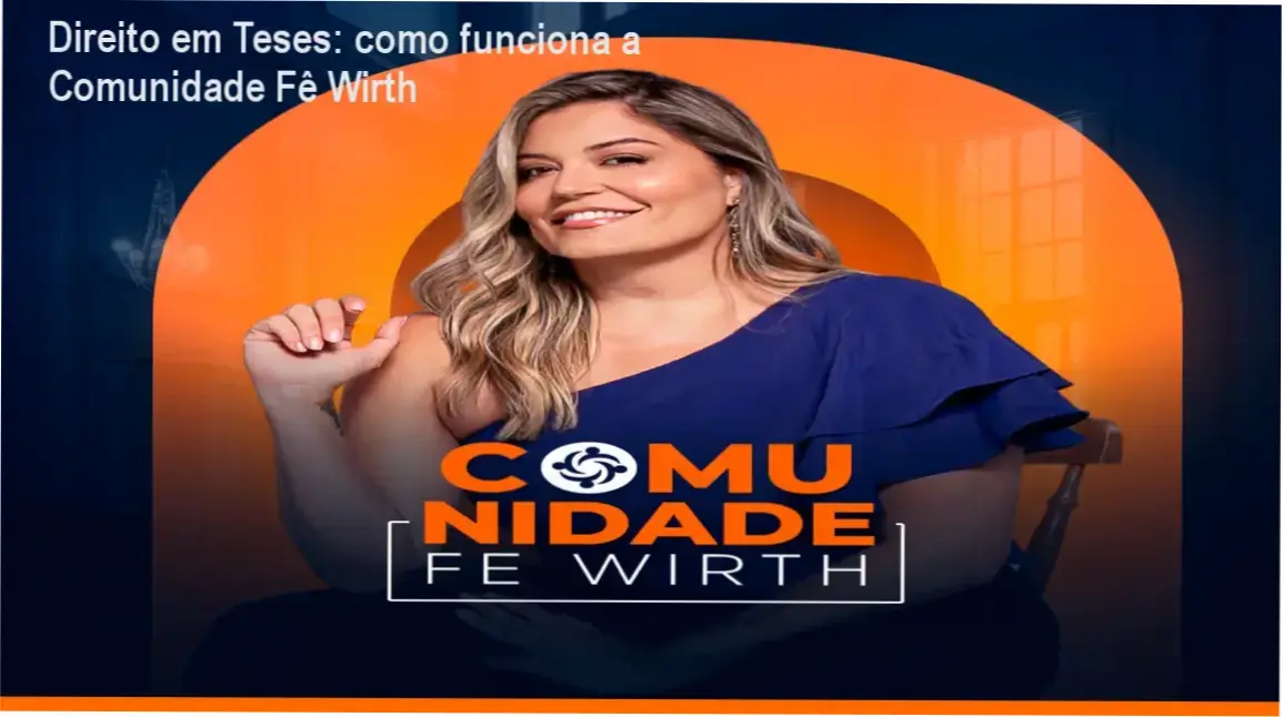 Comunidade Fê Wirth Direito em Teses por dentro mostrando funcionamento e aulas