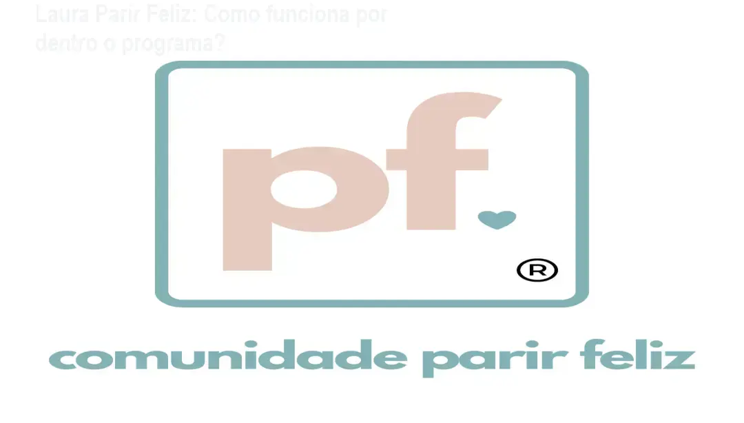 Comunidade Parir Feliz Laura Graças Padilha de Carvalho bastidores e funcionamento interno