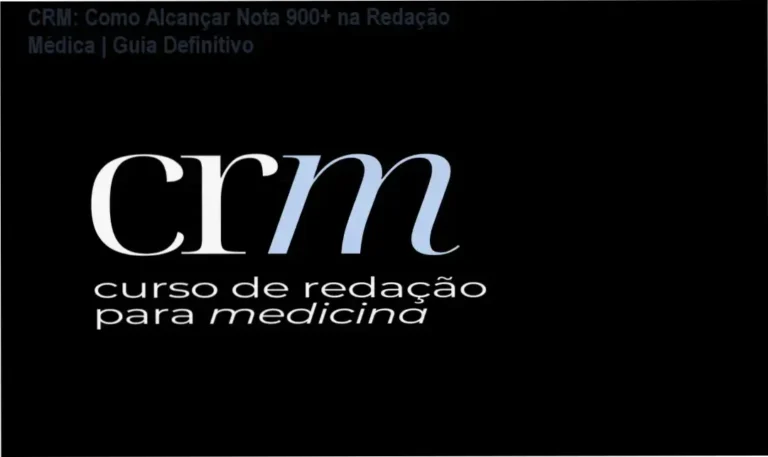 CRM - Curso de Redação para Medicina: Bastidores do Método que Já Gerou Nota 1000 no ENEM