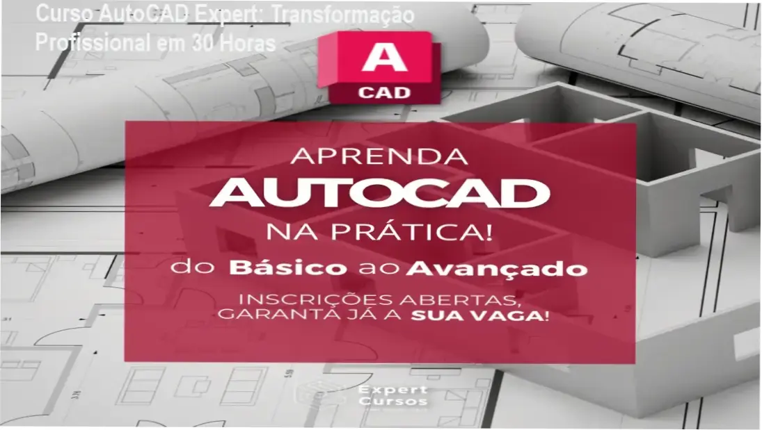 Curso AutoCAD Expert com certificação profissional e projetos arquitetônicos em desenho técnico digital