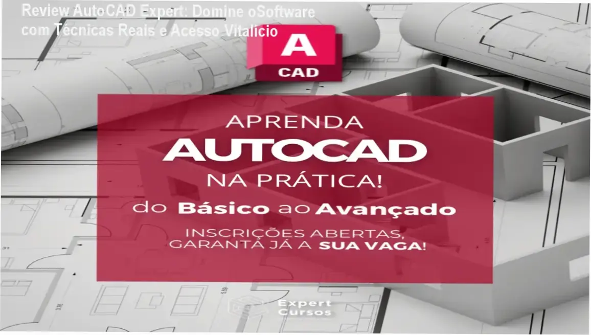 Curso AutoCAD Expert com Professor Victor: Aula prática de desenho técnico 2D e 3D com acesso vitalício