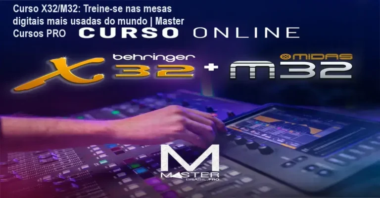 Curso Online de Mesa de Som Digitais Behringer X32/M32 pela Master Cursos PRO – Treinamento prático para técnicos de áudio