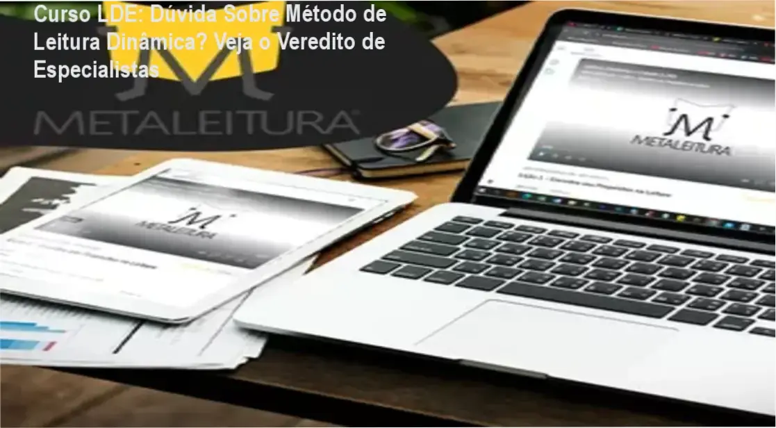 Avaliação Técnica do Curso LDE Metaleitura - Técnicas de Leitura Dinâmica Explicadas por Especialista