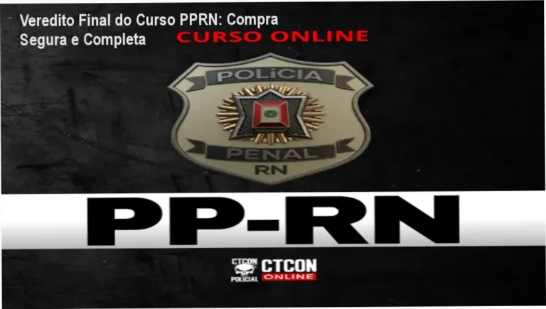 CURSO ON-LINE - POLÍCIA PENAL DO RN - PPRN Veredito Final: Compra Segura Recomendada