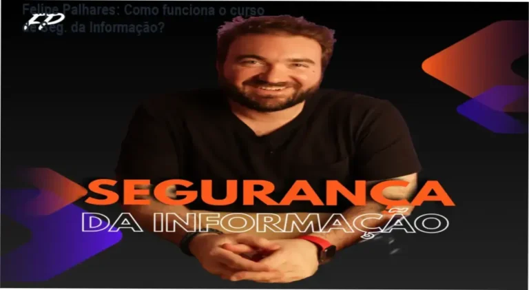 Curso Online Segurança da Informação Felipe Palhares bastidores e funcionamento interno