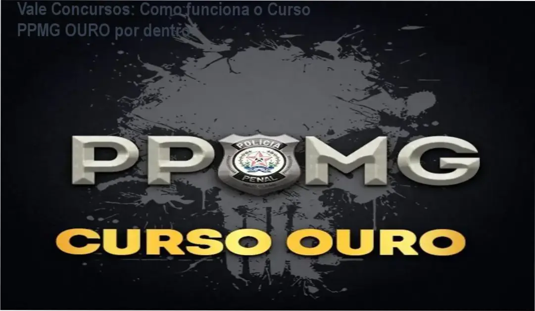 Curso Polícia Penal de Minas Gerais PPMG OURO Vale Concursos bastidores e funcionamento interno