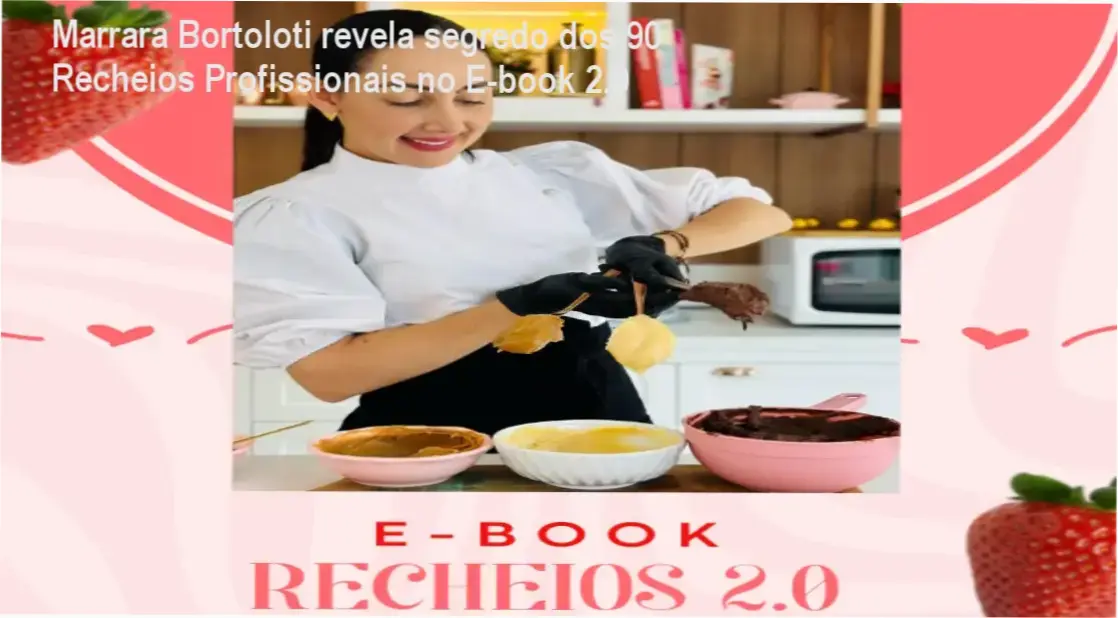 E-book Recheios 2.0 com bônus de marketing e técnicas práticas para confeiteiros profissionais