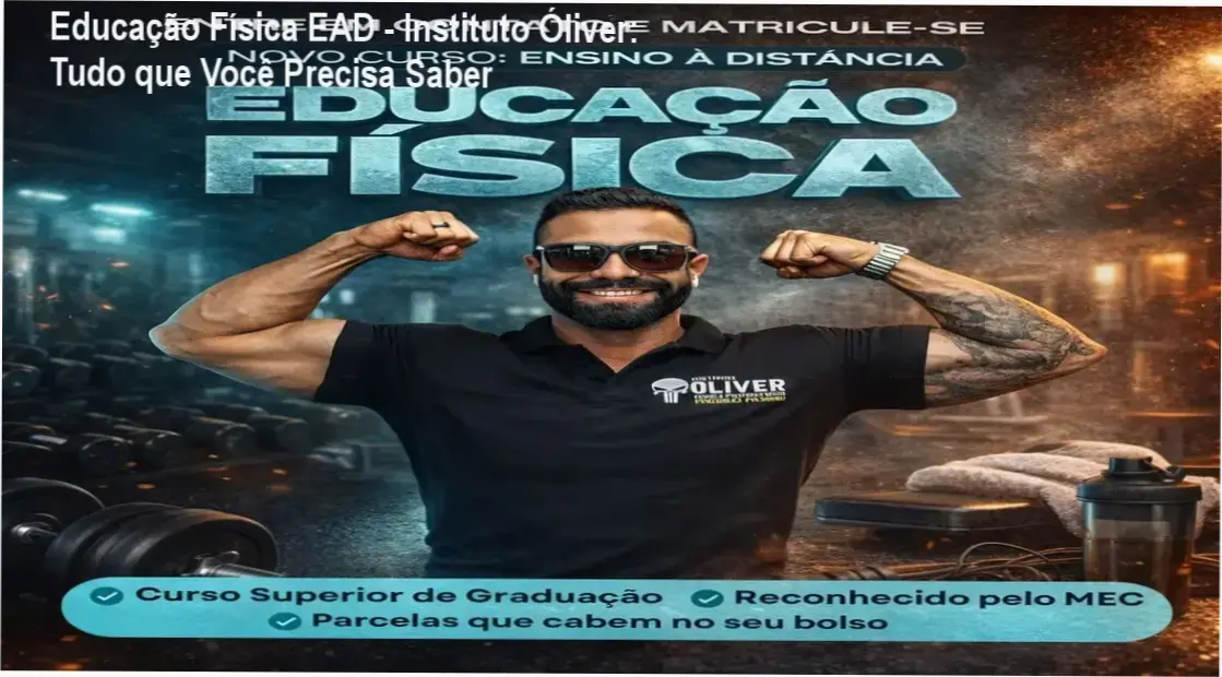 Educação Física EAD - Instituto Óliver: Funcionamento interno e experiência do aluno