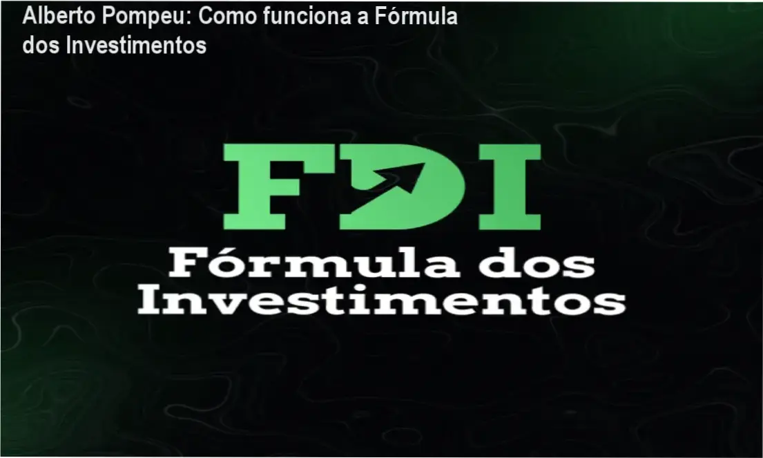 Fórmula dos Investimentos Alberto Pompeu bastidores e funcionamento interno