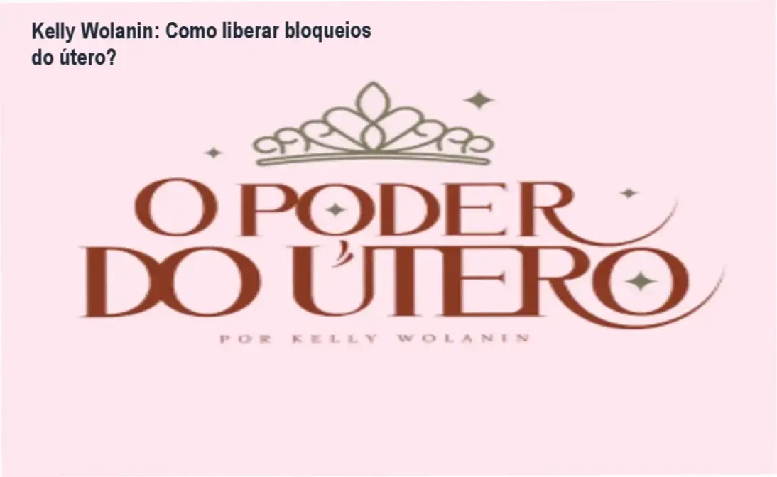 Kelly Wolanin apresentando o curso O Poder do Útero, foco em limpeza energética do útero para mulheres