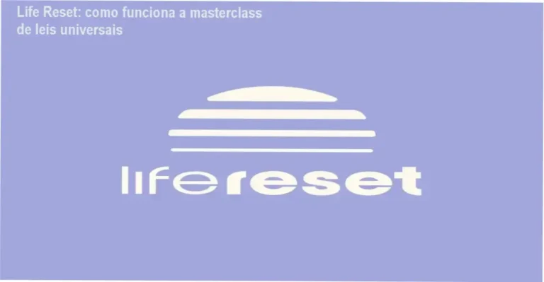 Life Reset por dentro: bastidores e funcionamento da masterclass de leis universais