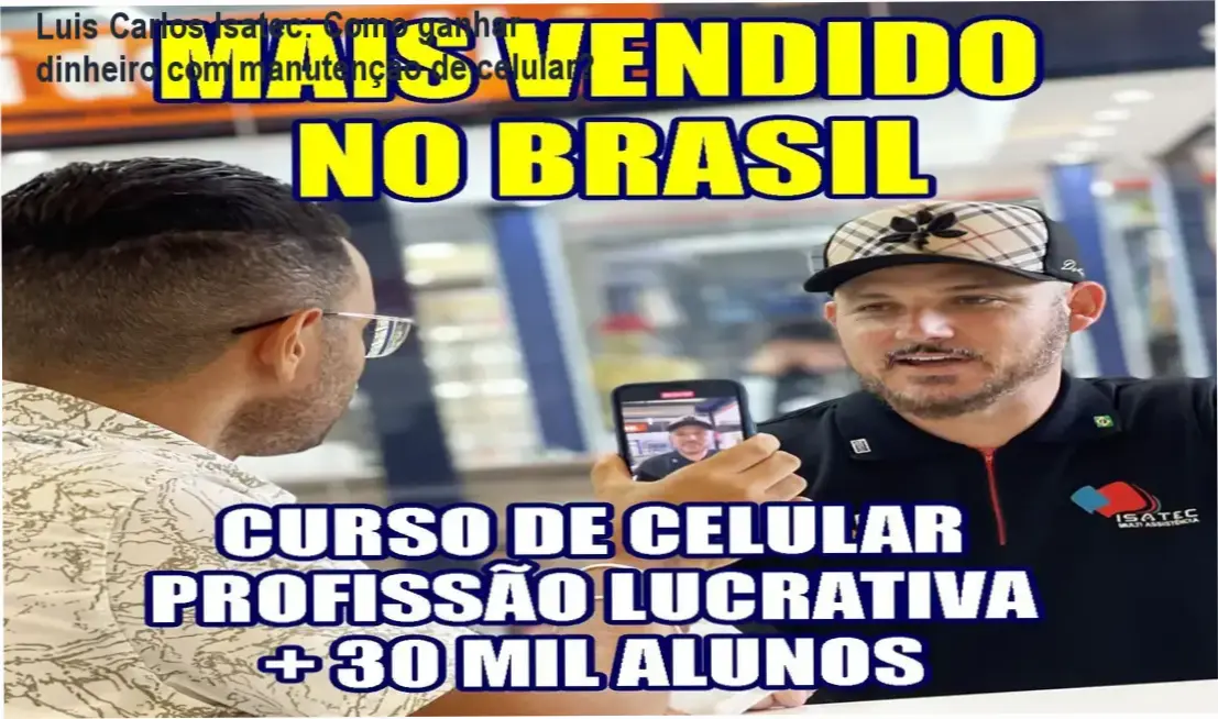 Luis Carlos Isatec apresentando o Curso Completo de Manutenção e Conserto de Celulares Versão 5.0
