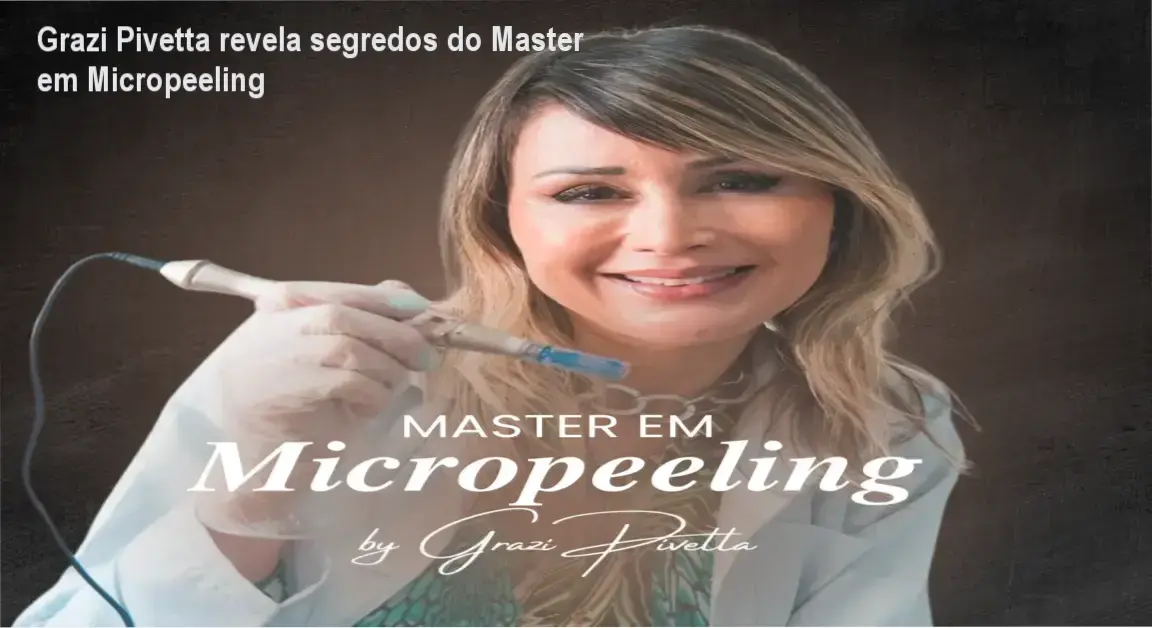 Master em Micropeeling de Grazi Pivetta – bastidores de funcionamento