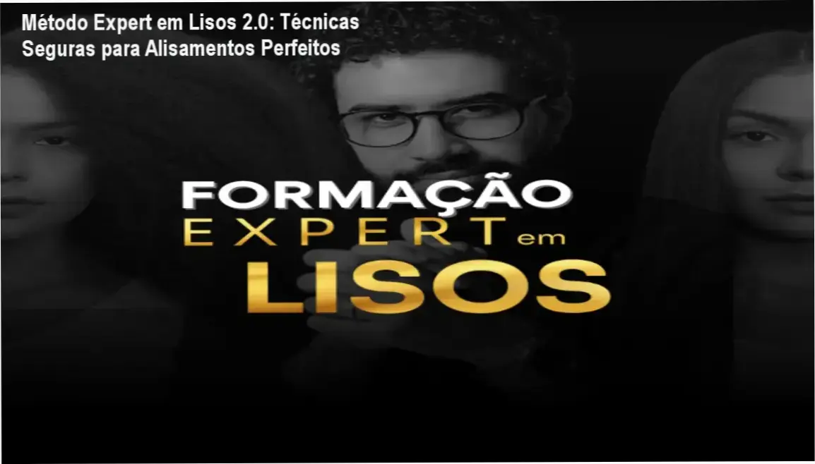 Método Expert em Lisos 2.0 por Matheus Lucena: Aulas exclusivas e estratégias de diagnóstico capilar