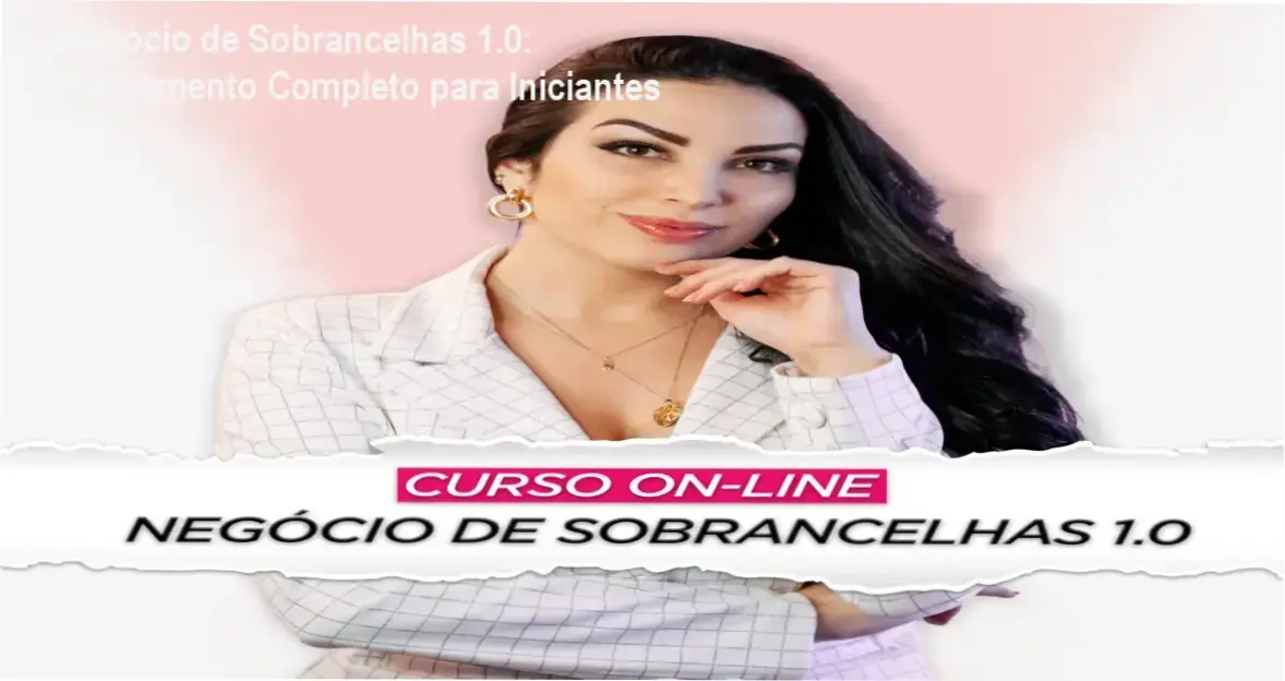 Avaliação detalhada do curso Negócio de Sobrancelhas 1.0 com o especialista Camila Katia da Silva