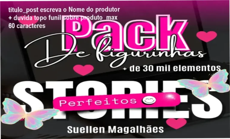 Pack Stories Perfeitos da Suelen Magalhaes Felipe: bastidores, funcionalidades e como usar os elementos gráficos para stories profissionais