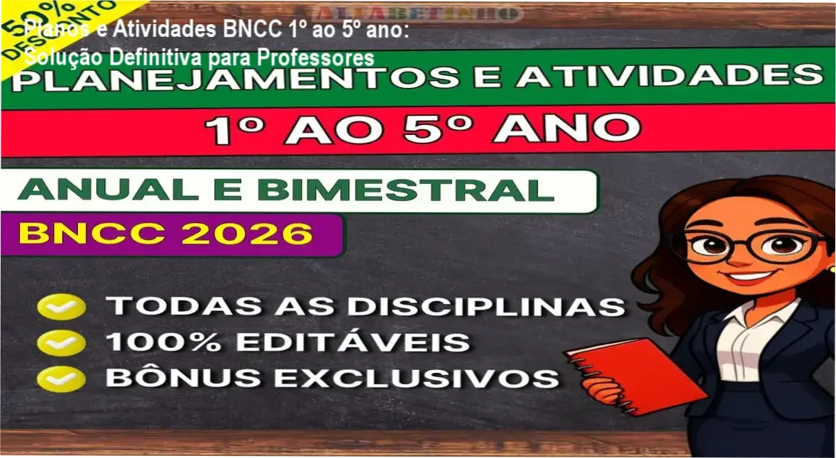 Planos Anuais e Bimestrais Alinhados à BNCC 2026 para Ensino Fundamental I