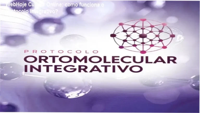 Protocolo Ortomolecular Integrativo WebHoje Cursos Online bastidores e funcionamento interno
