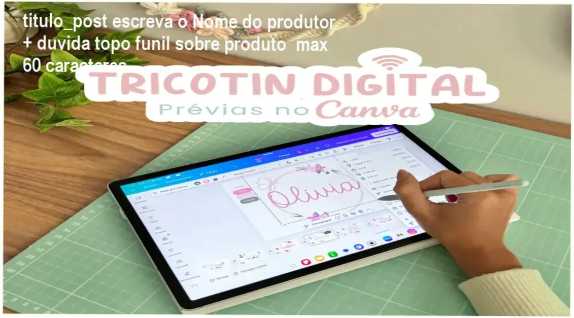 Tricotin Digital Larissa bastidores funcionamento criação prévias Canva