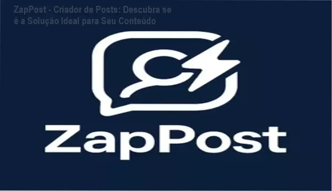 ZapPost Criador de Posts - Bastidores e funcionamento do sistema de conteúdo automático