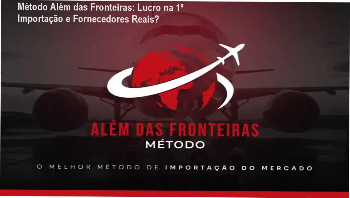 Método Além das Fronteiras Gabriel Alves Machado bastidores da mentoria e lista de fornecedores