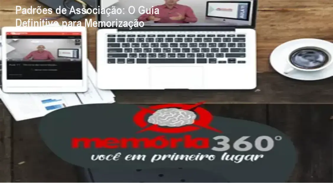 Como Melhorar a Memória Utilizando Padrões de Associação: visão interna do funcionamento cognitivo