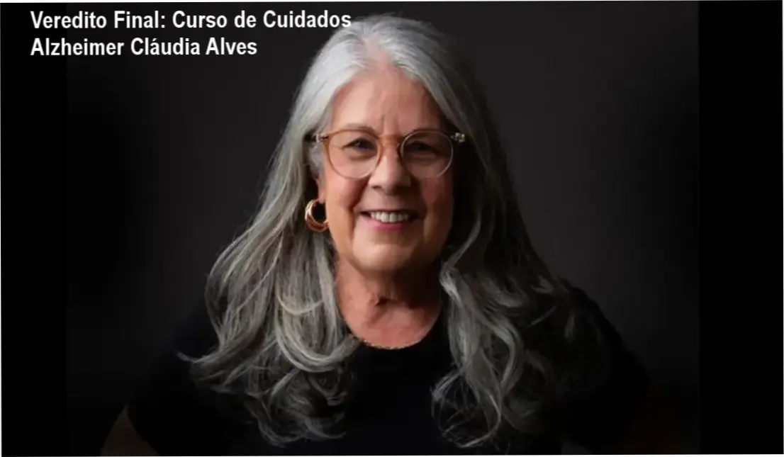 Cláudia Alves - Alzhimer Cuidados: visão interna e funcionamento do método