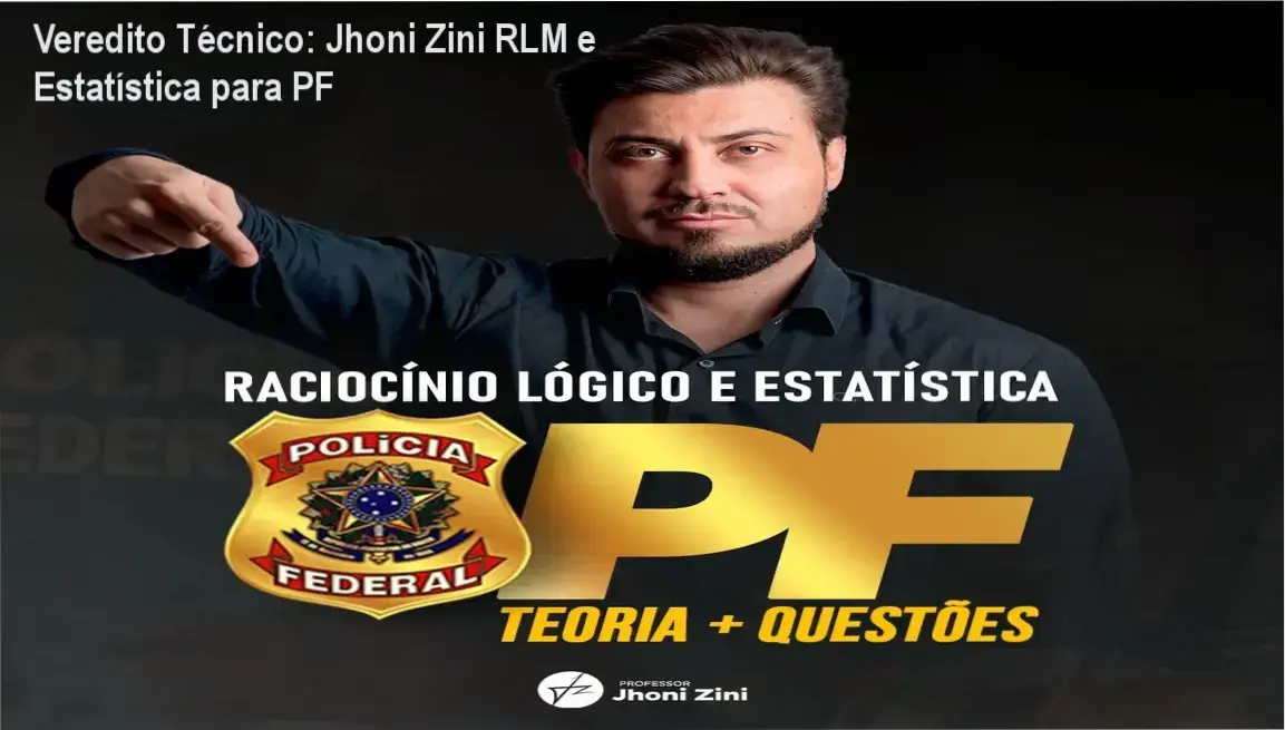 Metodologia de ensino de Raciocínio Lógico e Estatística do Professor Jhoni Zini para Polícia Federal