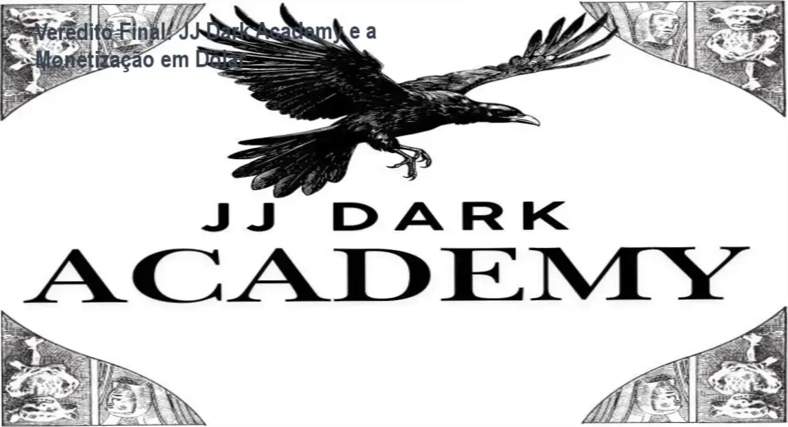 JJ Dark Academy de JJ: bastidores da plataforma e funcionamento do método de canais dark