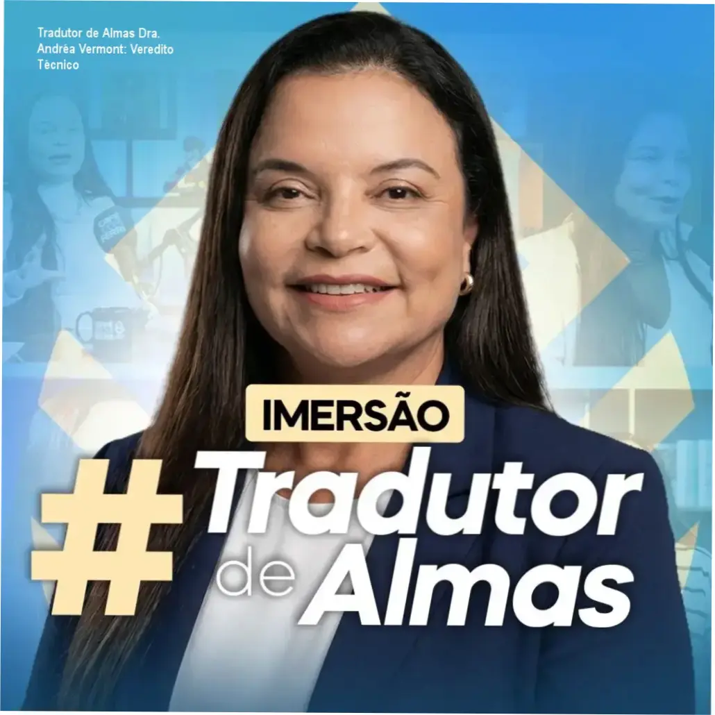 Dra. Andréa Vermont: Tradutor de Almas bastidores e funcionamento do método